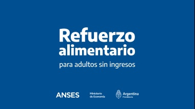 Más de medio millón de personas ya accedieron al refuerzo alimentario para adultos sin ingresos
