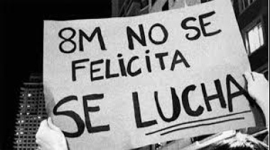 El 8M no es un día de festejo sino de lucha